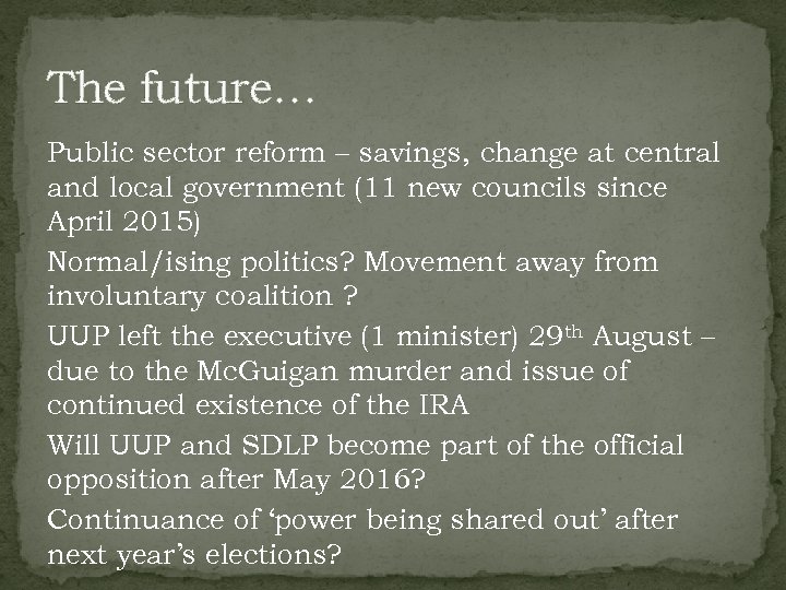 The future… Public sector reform – savings, change at central and local government (11