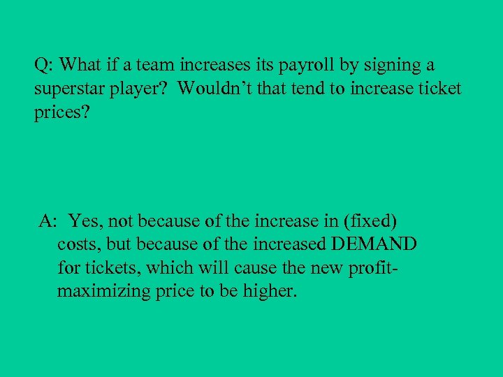 Q: What if a team increases its payroll by signing a superstar player? Wouldn’t
