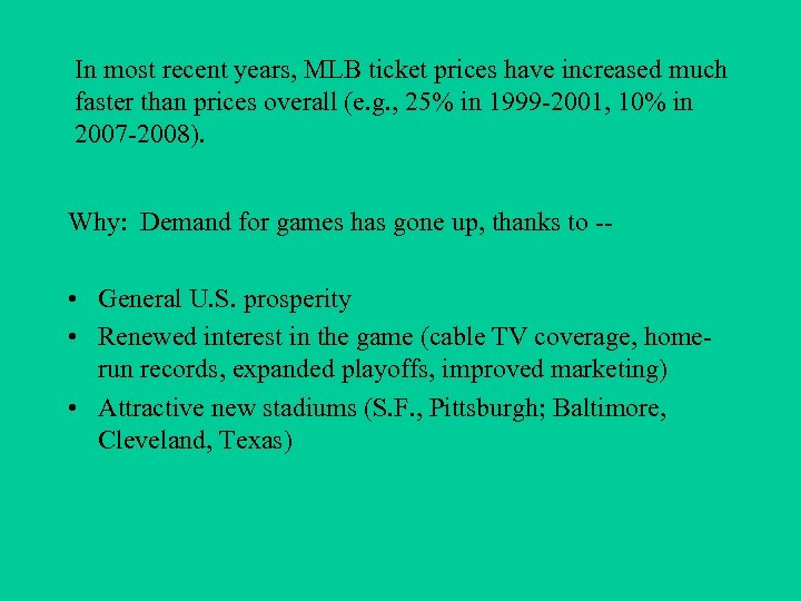 In most recent years, MLB ticket prices have increased much faster than prices overall