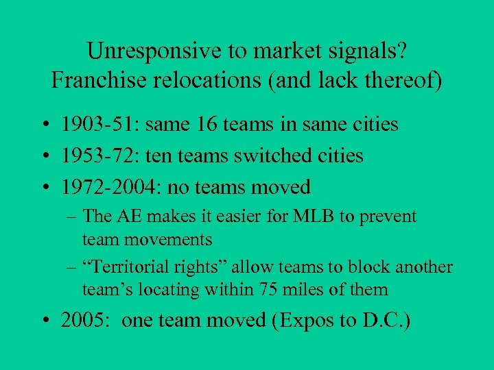Unresponsive to market signals? Franchise relocations (and lack thereof) • 1903 -51: same 16
