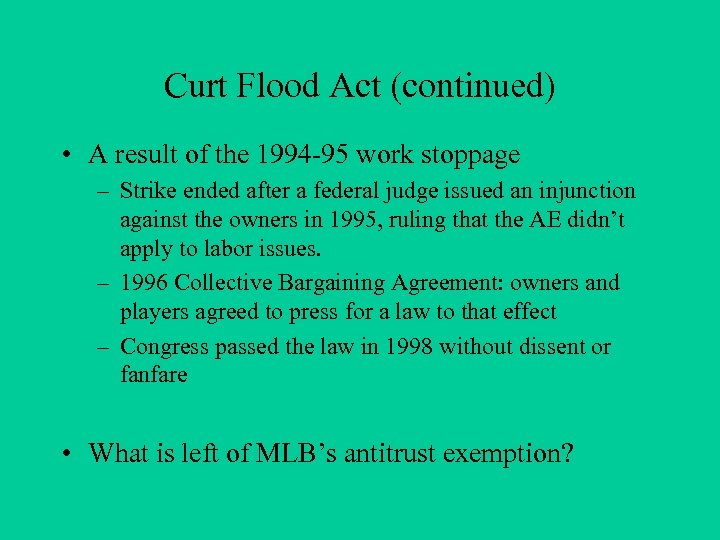 Curt Flood Act (continued) • A result of the 1994 -95 work stoppage –