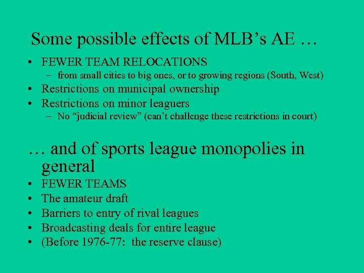 Some possible effects of MLB’s AE … • FEWER TEAM RELOCATIONS – from small