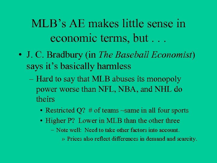 MLB’s AE makes little sense in economic terms, but. . . • J. C.