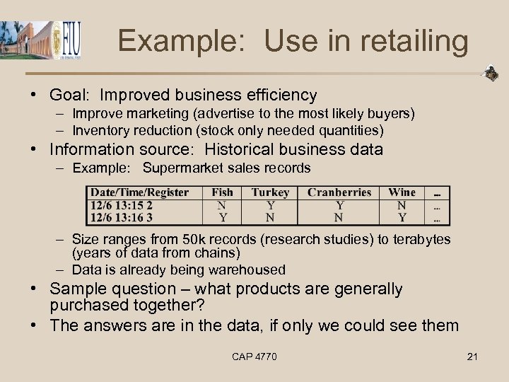 Example: Use in retailing • Goal: Improved business efficiency – Improve marketing (advertise to