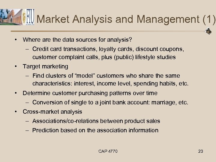 Market Analysis and Management (1) • Where are the data sources for analysis? –
