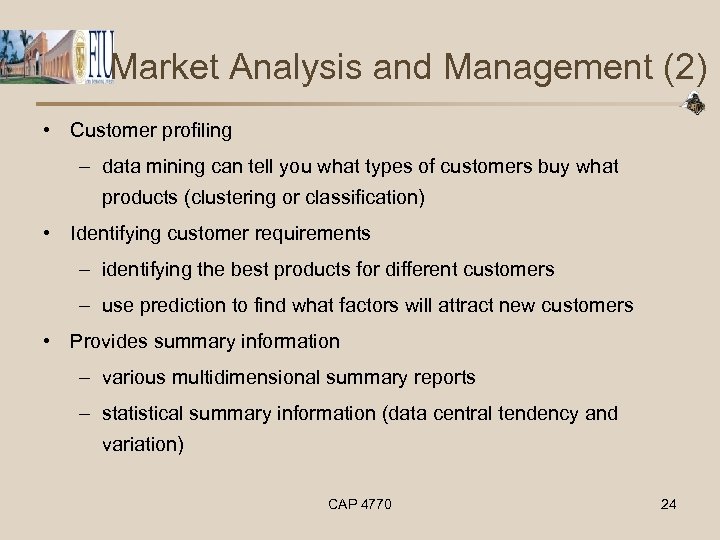 Market Analysis and Management (2) • Customer profiling – data mining can tell you