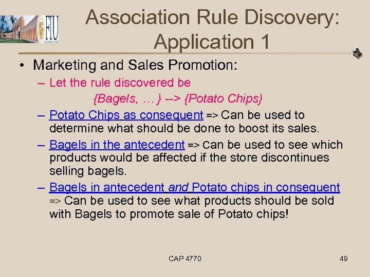 Association Rule Discovery: Application 1 • Marketing and Sales Promotion: – Let the rule