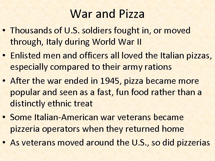 War and Pizza • Thousands of U. S. soldiers fought in, or moved through,