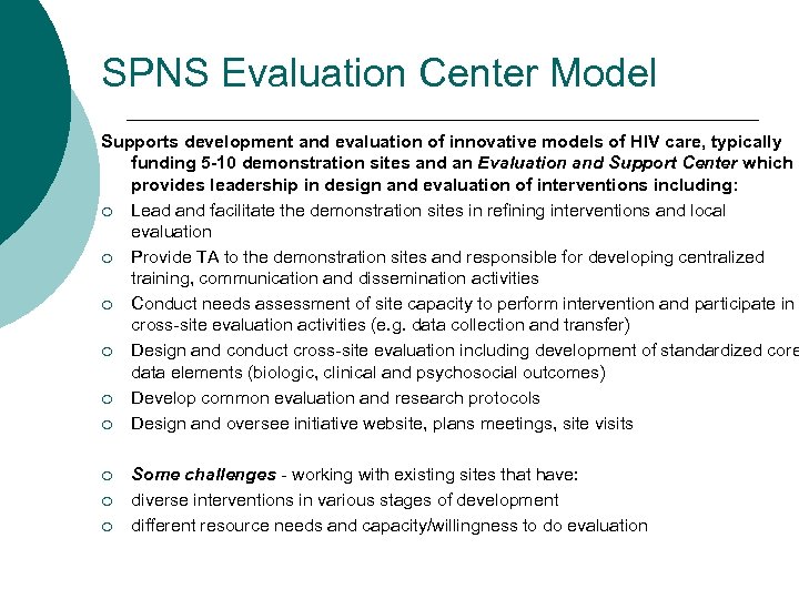 SPNS Evaluation Center Model Supports development and evaluation of innovative models of HIV care,