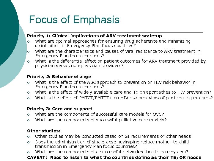 Focus of Emphasis Priority 1: Clinical implications of ARV treatment scale-up ¡ What are