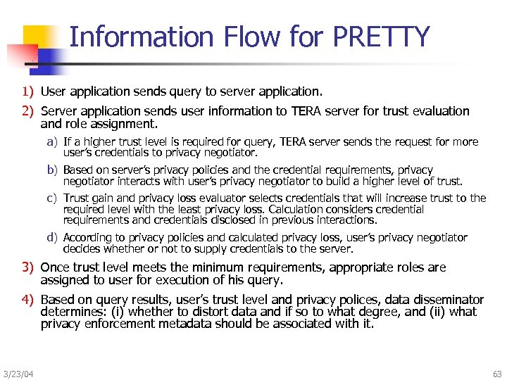 Information Flow for PRETTY 1) User application sends query to server application. 2) Server