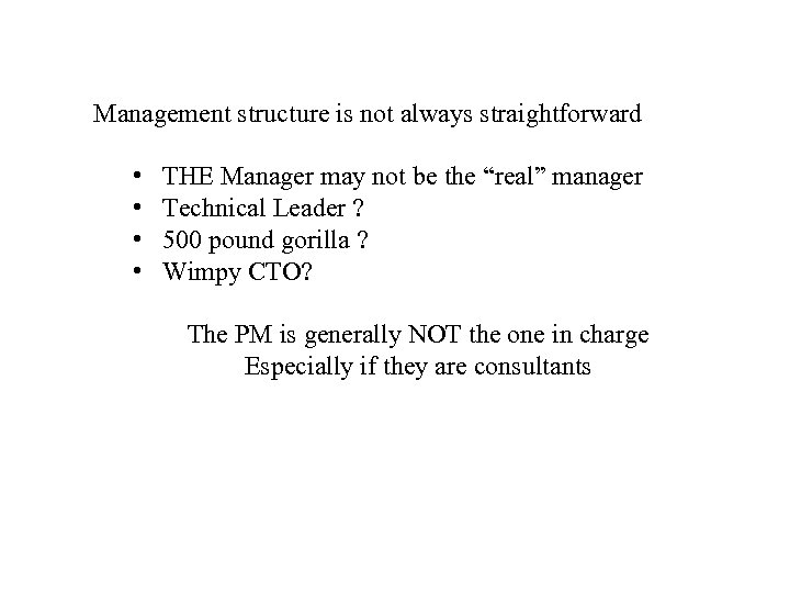 Management structure is not always straightforward • • THE Manager may not be the