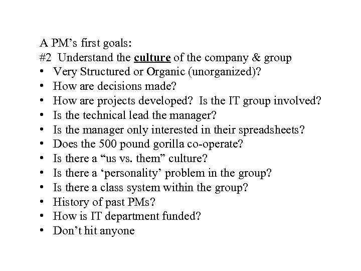 A PM’s first goals: #2 Understand the culture of the company & group •