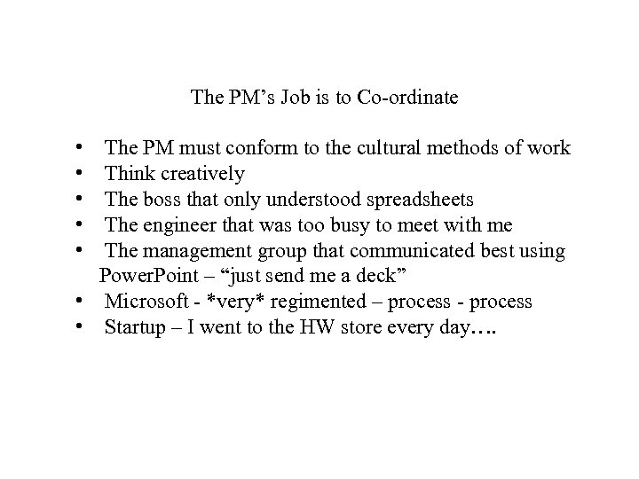 The PM’s Job is to Co-ordinate • • • The PM must conform to