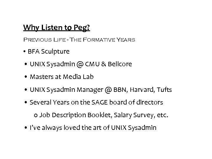 Why Listen to Peg? Previous Life - The Formative Years • BFA Sculpture •