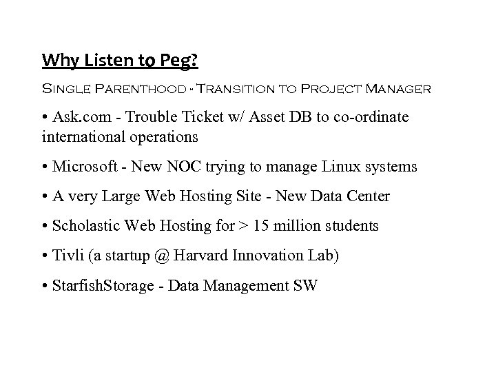 Why Listen to Peg? Single Parenthood - Transition to Project Manager • Ask. com