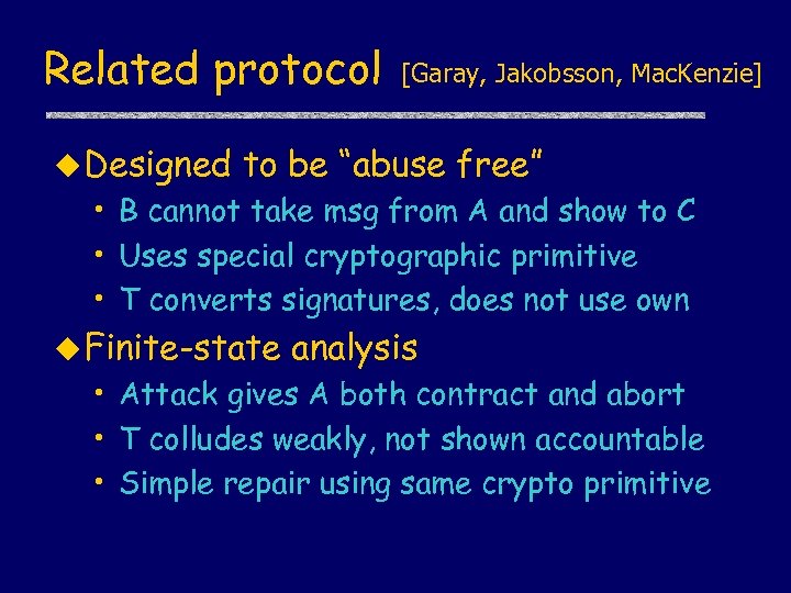 Related protocol u Designed [Garay, Jakobsson, Mac. Kenzie] to be “abuse free” • B