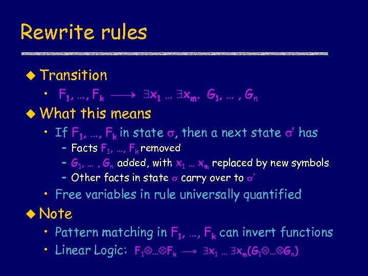 Rewrite rules u Transition • F 1, …, Fk x 1 … xm. G