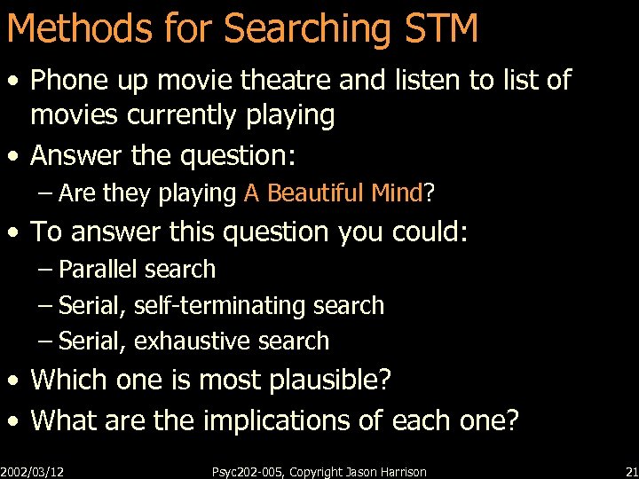 Methods for Searching STM • Phone up movie theatre and listen to list of
