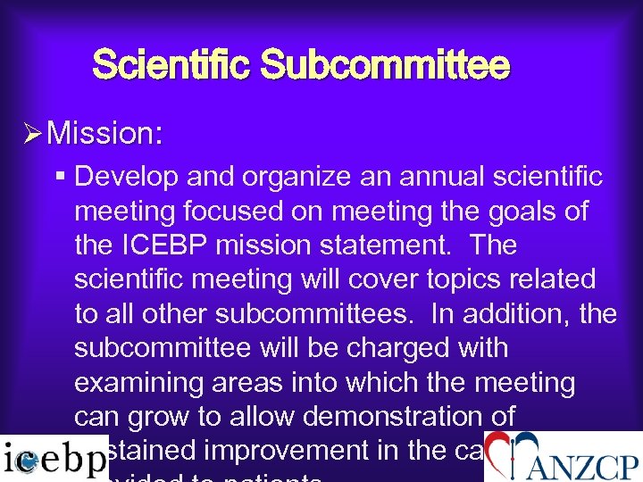 Scientific Subcommittee ØMission: § Develop and organize an annual scientific meeting focused on meeting