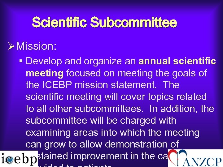 Scientific Subcommittee ØMission: § Develop and organize an annual scientific meeting focused on meeting