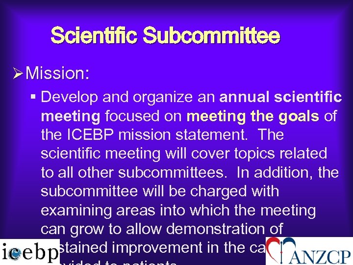 Scientific Subcommittee ØMission: § Develop and organize an annual scientific meeting focused on meeting