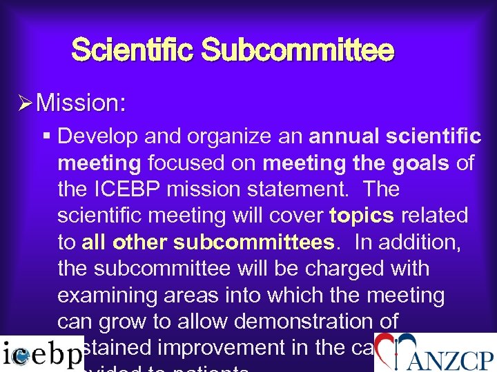 Scientific Subcommittee ØMission: § Develop and organize an annual scientific meeting focused on meeting