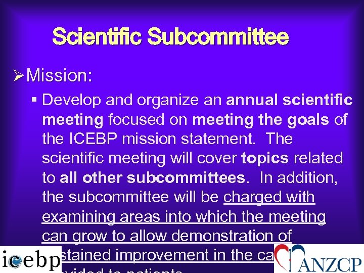 Scientific Subcommittee ØMission: § Develop and organize an annual scientific meeting focused on meeting