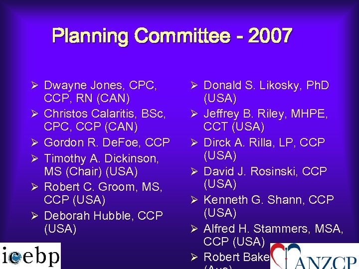 Planning Committee - 2007 Ø Dwayne Jones, CPC, Ø Donald S. Likosky, Ph. D