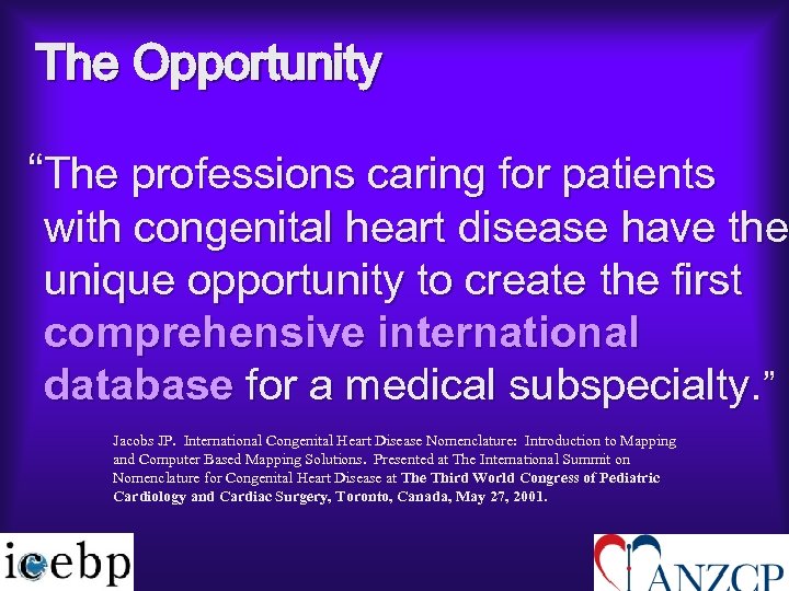The Opportunity “The professions caring for patients with congenital heart disease have the unique