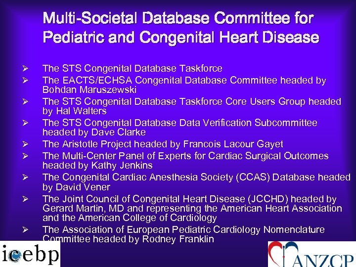 Multi-Societal Database Committee for Pediatric and Congenital Heart Disease Ø Ø Ø Ø Ø
