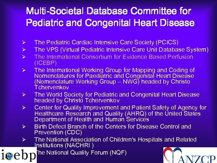 Multi-Societal Database Committee for Pediatric and Congenital Heart Disease Ø Ø Ø Ø Ø