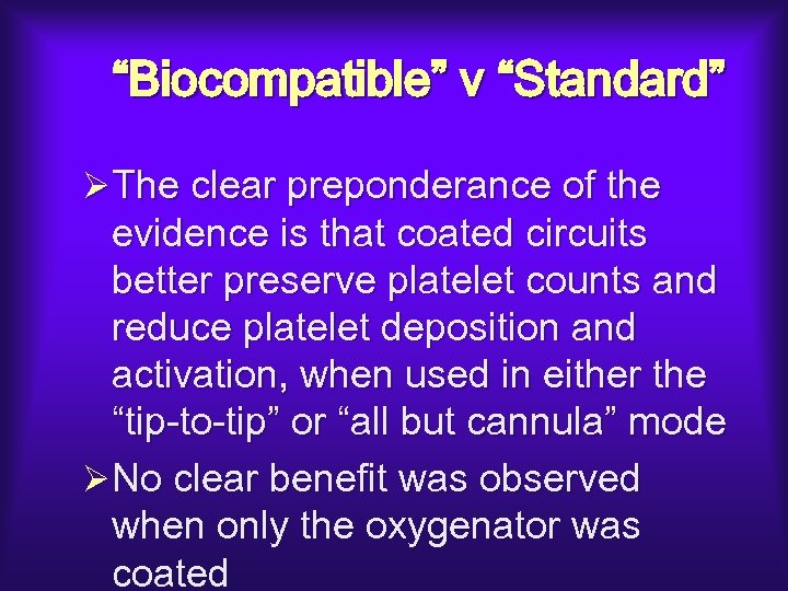 “Biocompatible” v “Standard” ØThe clear preponderance of the evidence is that coated circuits better