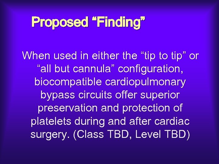 Proposed “Finding” When used in either the “tip to tip” or “all but cannula”