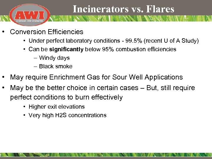 Incinerators vs. Flares • Conversion Efficiencies • Under perfect laboratory conditions - 99. 5%