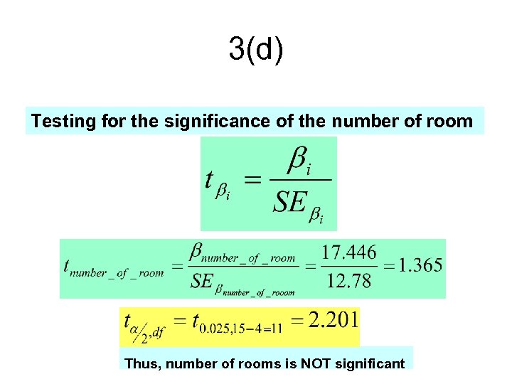 3(d) Testing for the significance of the number of room Thus, number of rooms