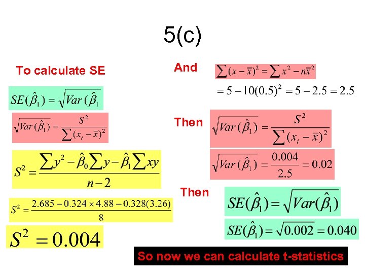 5(c) To calculate SE And Then So now we can calculate t-statistics 