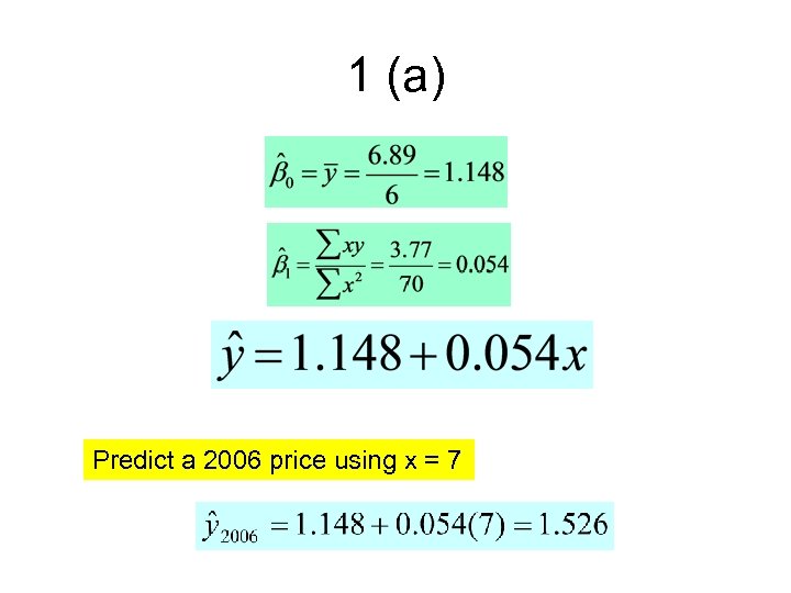 1 (a) Predict a 2006 price using x = 7 