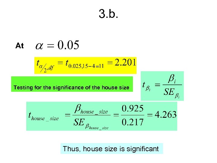 3. b. At Testing for the significance of the house size Thus, house size