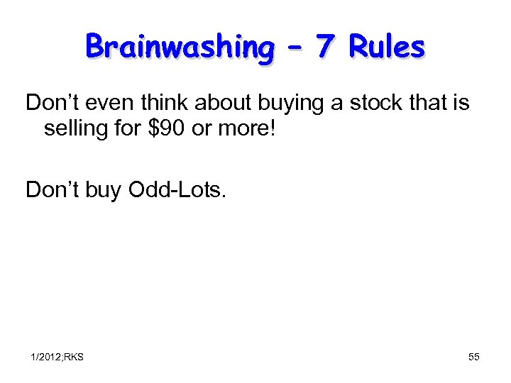 Brainwashing – 7 Rules Don’t even think about buying a stock that is selling