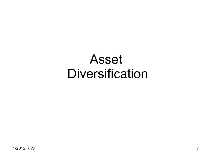 Asset Diversification 1/2012; RKS 7 