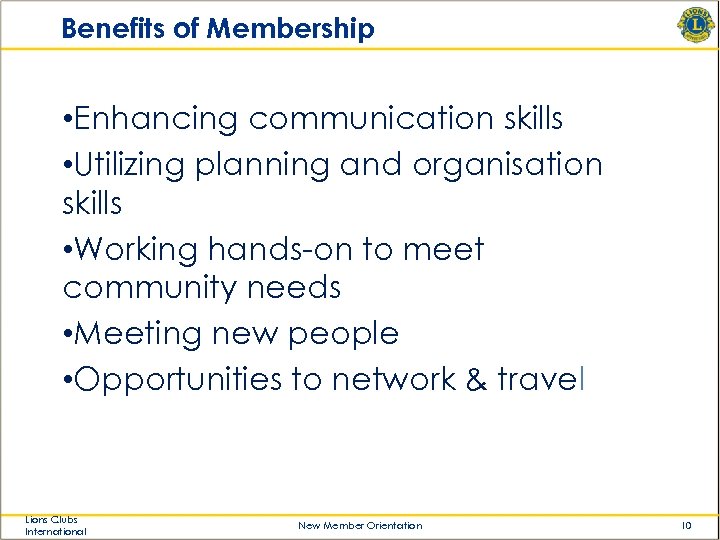 Benefits of Membership • Enhancing communication skills • Utilizing planning and organisation skills •