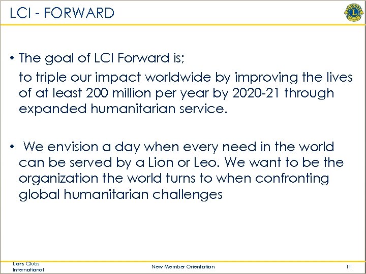 LCI - FORWARD • The goal of LCI Forward is; to triple our impact