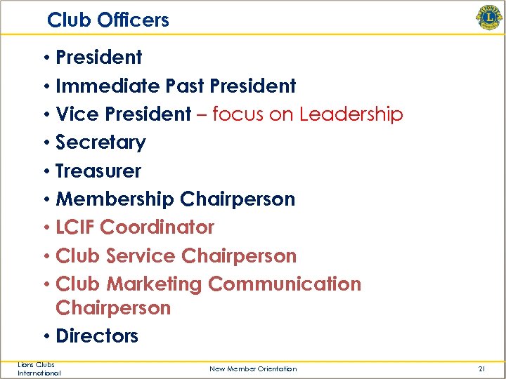 Club Officers • President • Immediate Past President • Vice President – focus on