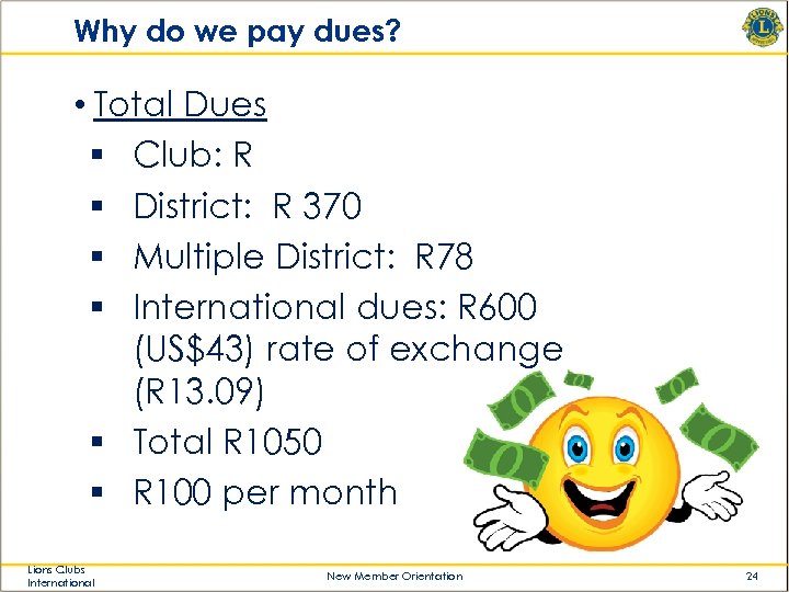 Why do we pay dues? • Total Dues § Club: R § District: R