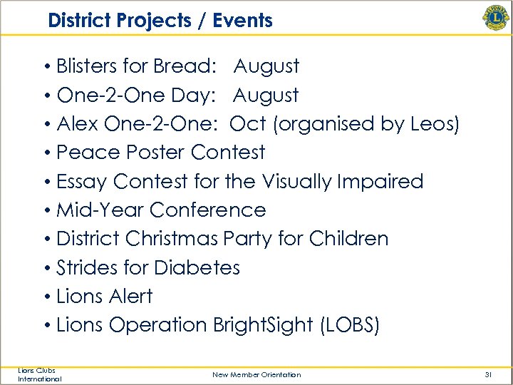 District Projects / Events • Blisters for Bread: August • One-2 -One Day: August