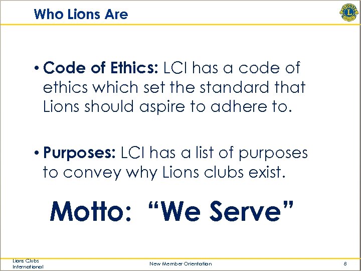 Who Lions Are • Code of Ethics: LCI has a code of ethics which