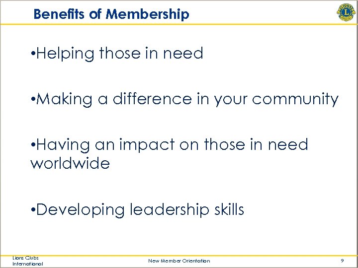 Benefits of Membership • Helping those in need • Making a difference in your