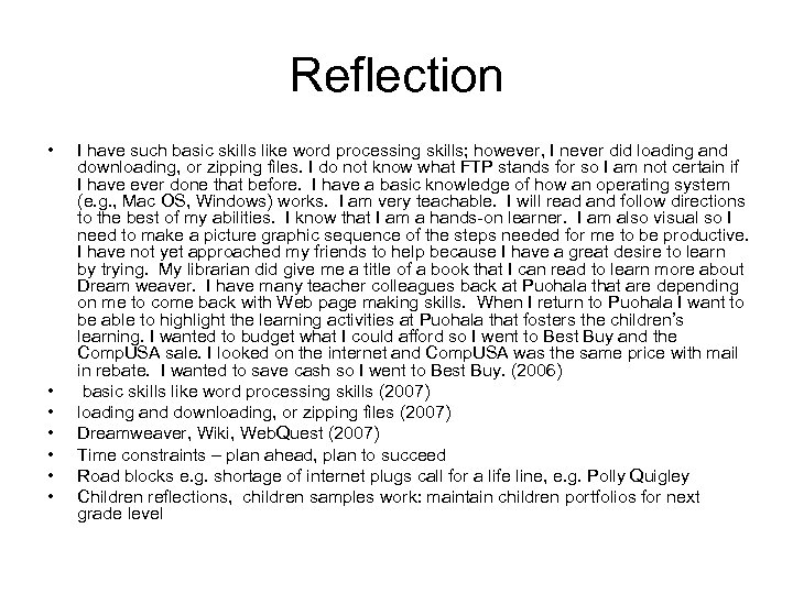Reflection • • I have such basic skills like word processing skills; however, I