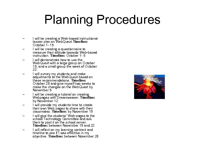 Planning Procedures – – – – I will be creating a Web-based instructional lesson